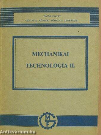 Mechanikai Technológia II.