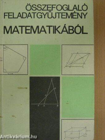 Összefoglaló feladatgyűjtemény matematikából