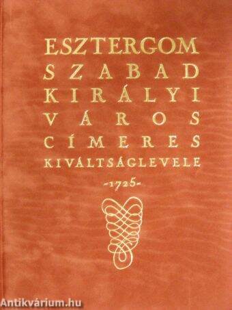 Esztergom szabad királyi város címeres kiváltságlevele