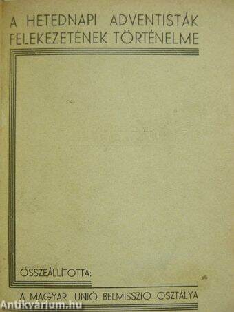 A hetednapi adventisták felekezetének történelme/Hogyan tartok bibliaórát?/Felhívás a gyülekezetekhez, a belmisszió munkában való tevékenységre vonatkozólag/A munka befejezése/Jézushoz vezető út