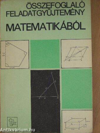 Összefoglaló feladatgyűjtemény matematikából