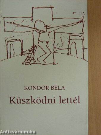 Küszködni lettél