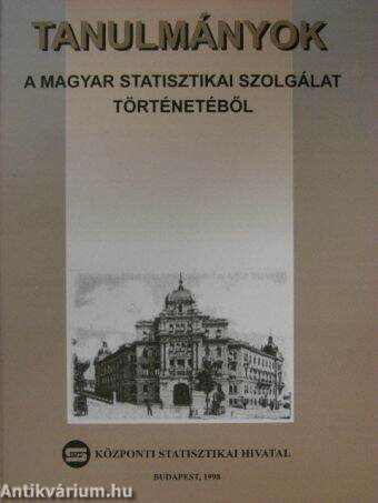 Tanulmányok a magyar statisztikai szolgálat történetéből