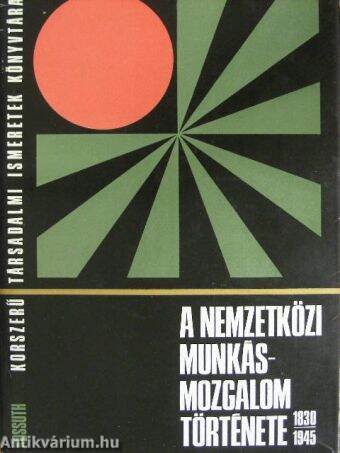 A nemzetközi munkásmozgalom története 1830-1945