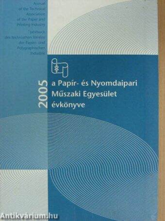 A Papír- és Nyomdaipari Műszaki Egyesület évkönyve 2005
