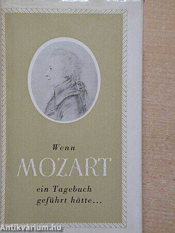 Wenn Mozart ein Tagebuch geführt hätte...