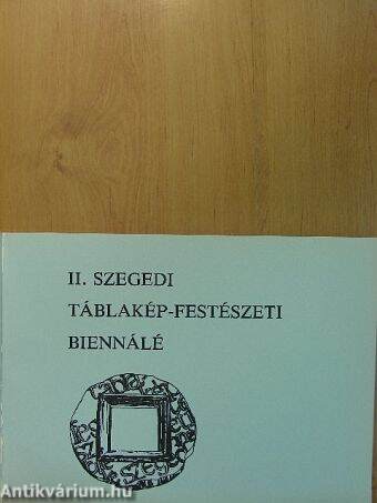 II. Szegedi Táblakép-festészeti Biennálé