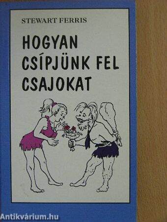 Hogyan csípjünk fel csajokat