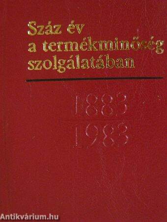 Száz év a termékminőség szolgálatában 1883-1983 (minikönyv) (számozott)