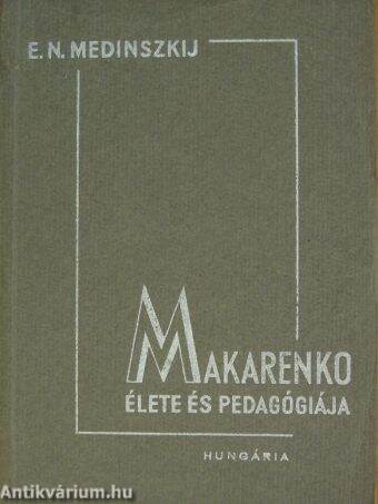 Makarenko élete és pedagógiája