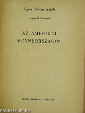 Egon Erwin Kisch tisztelettel bemutatja az amerikai mennyországot