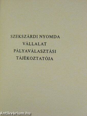 Szekszárdi Nyomda Vállalat pályaválasztási tájékoztatója (minikönyv)