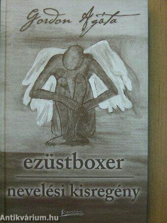 Ezüstboxer/Nevelési kisregény