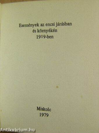 Események az encsi járásban és környékén 1919-ben (minikönyv)