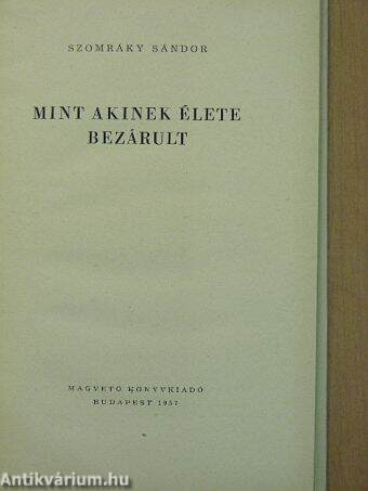 Mint akinek élete bezárult