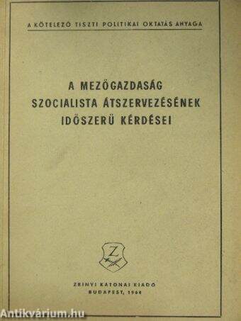 A mezőgazdaság szocialista átszervezésének időszerű kérdései