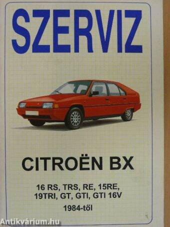 Citroën BX 16 RS, TRS, RE 15RE, 19TRI, GT, GTI, GTI 16V