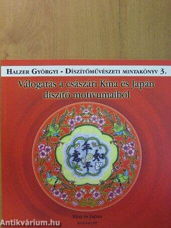 Válogatás a császári Kína és Japán díszítő motívumaiból