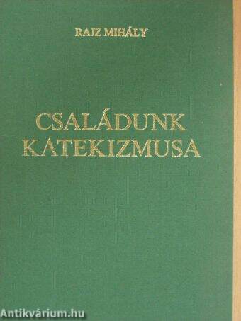 Családunk katekizmusa II. (töredék)