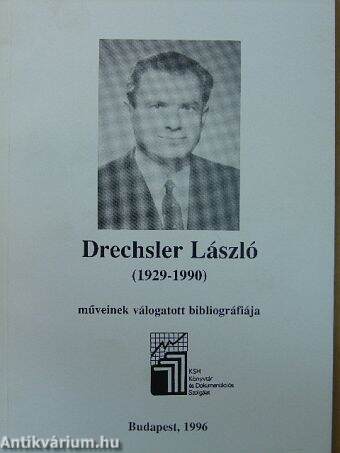 Drechsler László műveinek válogatott bibliográfiája
