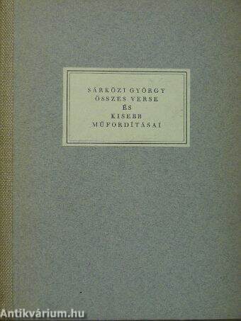 Sárközi György: Sárközi György összes verse és kisebb műfordításai (Sarló  Könyvkiadó, 1947) - antikvarium.hu