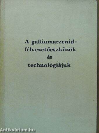 A galliumarzenid-félvezetőeszközök és technológiájuk