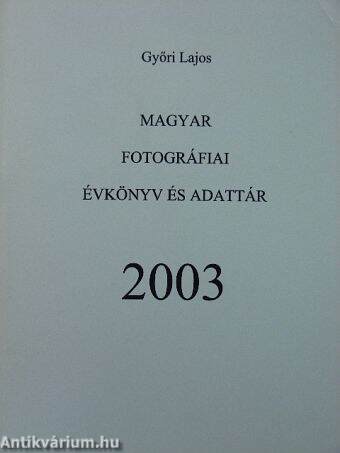Magyar fotográfiai évkönyv és adattár 2003