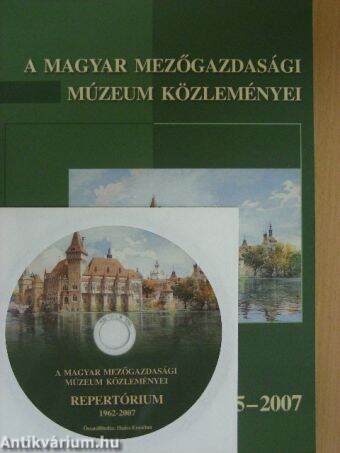 A Magyar Mezőgazdasági Múzeum közleményei 2005-2007 - CD-vel