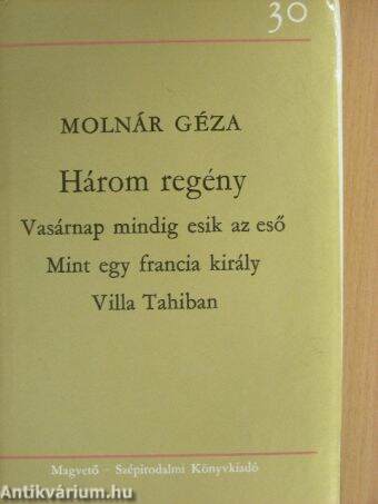 Vasárnap mindig esik az eső/Mint egy francia király/Villa Tahiban