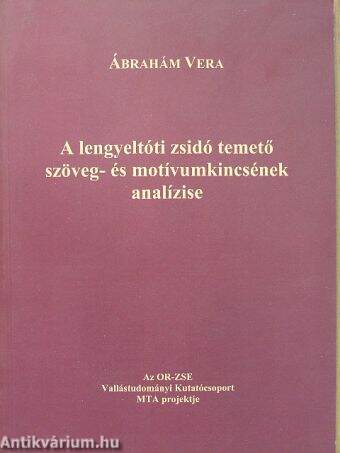 A lengyeltóti zsidó temető szöveg- és motívumkincsének analízise