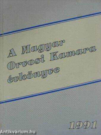 A Magyar Orvosi Kamara évkönyve 1991.