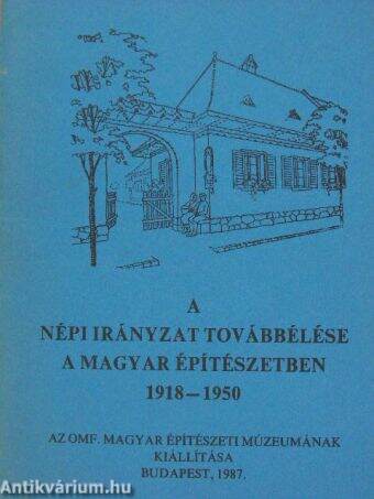 A népi irányzat továbbélése a magyar építészetben 1918-1950.