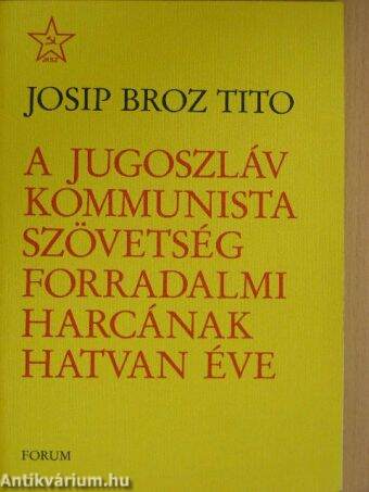 A Jugoszláv Kommunista Szövetség forradalmi harcának hatvan éve