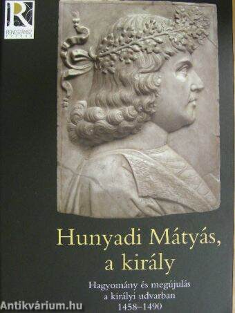Hunyadi Mátyás, a király