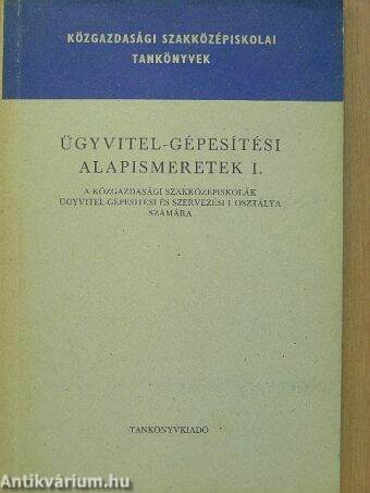 Ügyvitel-gépesítési alapismeretek I.