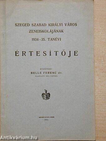 Szeged szabad királyi város zeneiskolájának 1934-35. tanévi értesítője