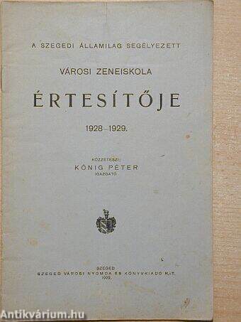 A szegedi államilag segélyezett városi zeneiskola értesítője 1928-1929