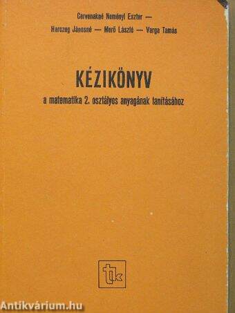 Kézikönyv a matematika 2. osztályos anyagának tanításához