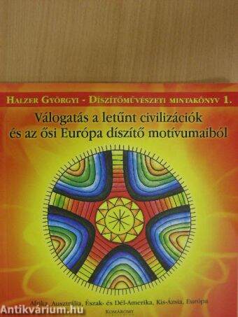 Válogatás a letűnt civilizációk és az ősi Európa díszítő motívumaiból