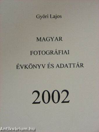 Magyar fotográfiai évkönyv és adattár 2002