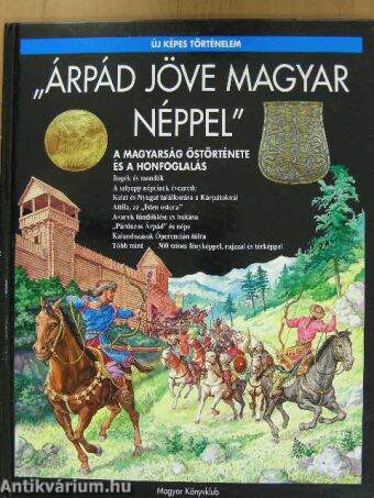 "Árpád jöve magyar néppel"