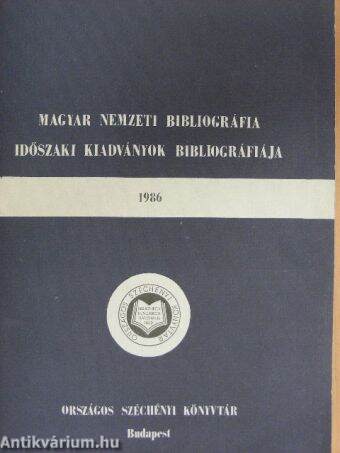 Magyar Nemzeti Bibliográfia Időszaki Kiadványok Bibliográfiája 1986. 