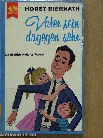 Vater sein dagegen sehr