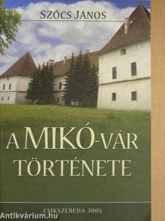 A Mikó-vár története