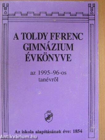 A Toldy Ferenc Gimnázium Évkönyve az 1995-96-os tanévről