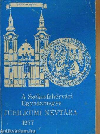 A Székesfehérvári Egyházmegye jubileumi névtára 1977