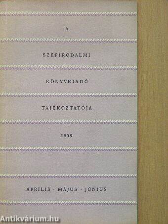 A Szépirodalmi Könyvkiadó tájékoztatója 1959. április-május-június