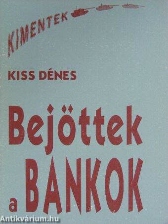 Bejöttek a bankok