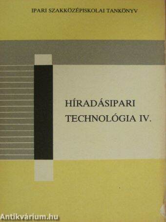 Híradásipari technológia IV.