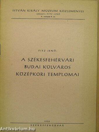 A székesfehérvári Budai külváros középkori templomai